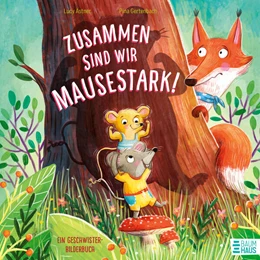 Abbildung von Astner | Zusammen sind wir mausestark! - Ein Geschwisterbilderbuch | 1. Auflage | 2024 | beck-shop.de