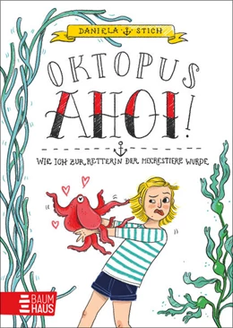 Abbildung von Stich | Oktopus Ahoi! Wie ich zur Retterin der Meerestiere wurde | 1. Auflage | 2024 | beck-shop.de