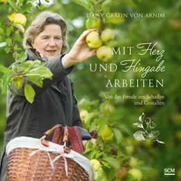 Abbildung von Arnim | Mit Herz und Hingabe arbeiten | 1. Auflage | 2024 | beck-shop.de