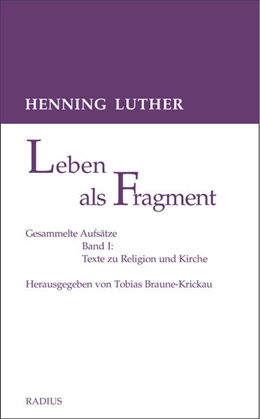 Abbildung von Luther / Braune-Krickau | Leben als Fragment, Band 1 | 1. Auflage | 2023 | beck-shop.de