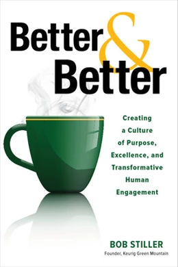 Abbildung von Stiller | Better and Better: Creating a Culture of Purpose, Excellence, and Transformative Human Engagement | 1. Auflage | 2024 | beck-shop.de