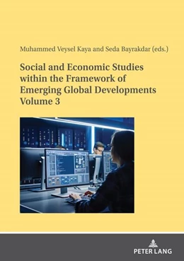 Abbildung von Kaya | Social and Economic Studies within the Framework of Emerging Global Developments Volume 3 | 1. Auflage | 2023 | beck-shop.de