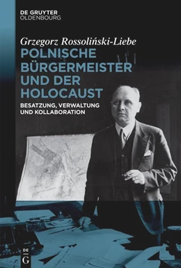 Abbildung von Rossolinski-Liebe | Polnische Bürgermeister und der Holocaust | 1. Auflage | 2024 | beck-shop.de