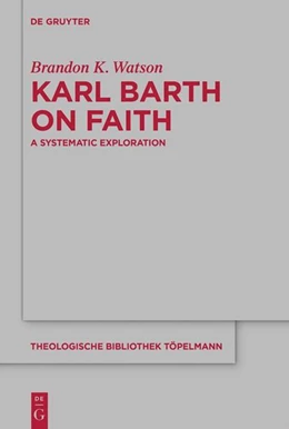 Abbildung von Watson | Karl Barth on Faith | 1. Auflage | 2024 | 206 | beck-shop.de