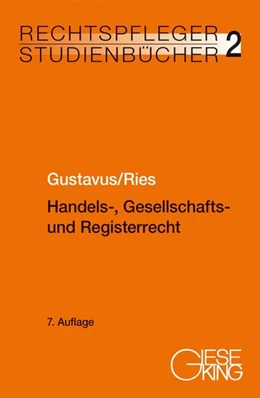 Abbildung von Gustavus / Ries | Handels-, Gesellschafts- und Registerrecht | 7. Auflage | 2024 | 2 | beck-shop.de