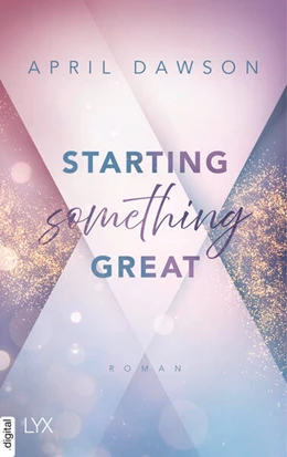 Abbildung von Dawson | Starting Something Great | 1. Auflage | 2025 | beck-shop.de