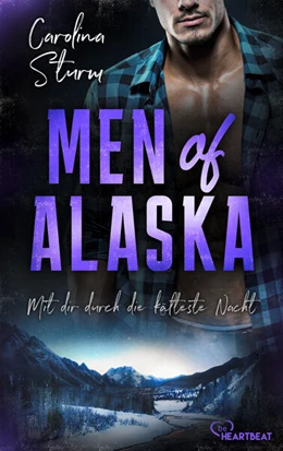 Abbildung von Sturm | Men of Alaska - Mit dir durch die kälteste Nacht | 1. Auflage | 2024 | beck-shop.de