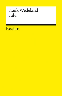Abbildung von Wedekind / Weidl | Lulu. Erdgeist · Die Büchse der Pandora | 1. Auflage | 2023 | beck-shop.de