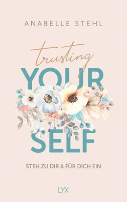Abbildung von Stehl | Trusting Yourself - Steh zu dir und für dich ein | 1. Auflage | 2024 | beck-shop.de