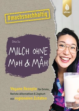 Abbildung von Su | Milch ohne Muh & Mäh | 1. Auflage | 2024 | beck-shop.de