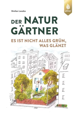 Abbildung von Leszko | Der Naturgärtner | 1. Auflage | 2023 | beck-shop.de