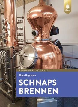Abbildung von Hagmann | Schnaps brennen | 1. Auflage | 2024 | beck-shop.de
