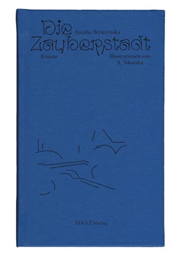 Abbildung von Wylezynska | Die Zauberstadt | 1. Auflage | 2023 | beck-shop.de