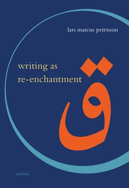 Abbildung von Petrisson | Writing as Re-enchantment: The Arabic and Turkish Novel’s Neo-Sufi Response to Secular Modernity | 1. Auflage | 2023 | beck-shop.de