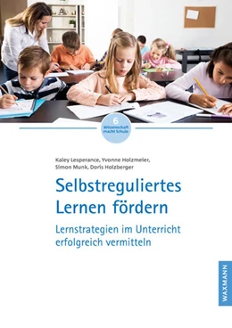 Abbildung von Lesperance / Holzmeier | Selbstreguliertes Lernen fördern | 1. Auflage | 2023 | 6 | beck-shop.de