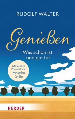 Abbildung von Walter | Genießen - was schön ist und gut tut | 1. Auflage | 2024 | beck-shop.de