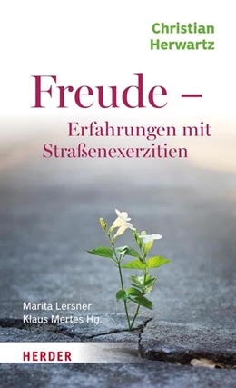 Abbildung von Herwartz / Lersner | Freude - Erfahrungen mit Straßenexerzitien | 1. Auflage | 2024 | beck-shop.de