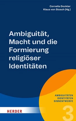 Abbildung von Stosch / Dockter | Ambiguität, Macht und die Formierung religiöser Identitäten | 1. Auflage | 2024 | beck-shop.de