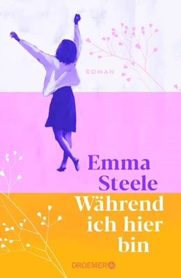 Abbildung von Steele | Während ich hier bin | 1. Auflage | 2024 | beck-shop.de