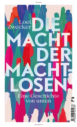 Abbildung von Zwecker | Die Macht der Machtlosen | 1. Auflage | 2024 | beck-shop.de