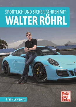 Abbildung von Lewerenz | Sportlich und sicher fahren mit Walter Röhrl | 1. Auflage | 2024 | beck-shop.de