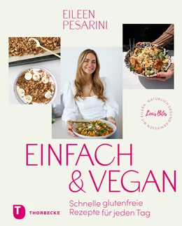 Abbildung von Pesarini | Einfach & vegan - natürlich gesund genießen mit Eileen | 1. Auflage | 2024 | beck-shop.de