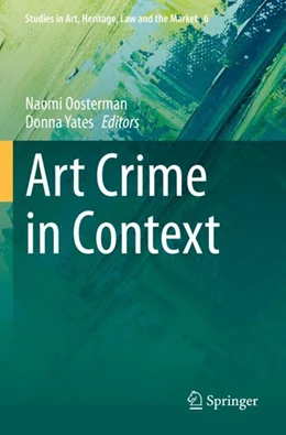 Abbildung von Oosterman / Yates | Art Crime in Context | 1. Auflage | 2023 | beck-shop.de