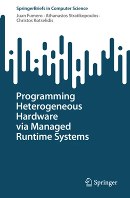 Abbildung von Fumero / Stratikopoulos | Programming Heterogeneous Hardware via Managed Runtime Systems | 1. Auflage | 2024 | beck-shop.de