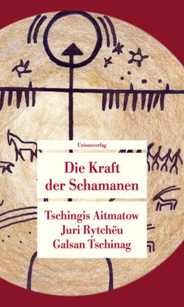 Abbildung von Aitmatow, Tschingis / Rytchëu, Juri | Die Kraft der Schamanen | 1. Auflage | 2024 | beck-shop.de
