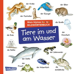 Abbildung von Mein kleines buntes Bildwörterbuch: Tiere im und am Wasser | 1. Auflage | 2024 | beck-shop.de