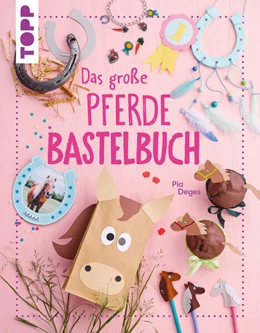 Abbildung von Deges | Das große Pferdebastelbuch | 1. Auflage | 2024 | beck-shop.de
