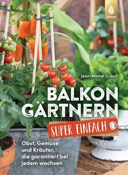 Abbildung von Groult / Arlinghaus | Balkongärtnern super einfach | 1. Auflage | 2024 | beck-shop.de