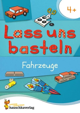 Abbildung von Schulz / Beurenmeister | Lass uns basteln - Bastelbuch ab 4 Jahre - Fahrzeuge | 1. Auflage | 2024 | beck-shop.de