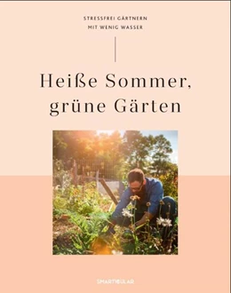 Abbildung von smarticular Verlag | Heiße Sommer, grüne Gärten | 1. Auflage | 2024 | beck-shop.de