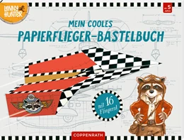 Abbildung von Mein cooles Papierflieger-Bastelbuch (Lenny Hunter) | 1. Auflage | 2024 | beck-shop.de