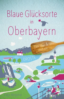 Abbildung von Wegener | Blaue Glücksorte in Oberbayern | 1. Auflage | 2024 | beck-shop.de