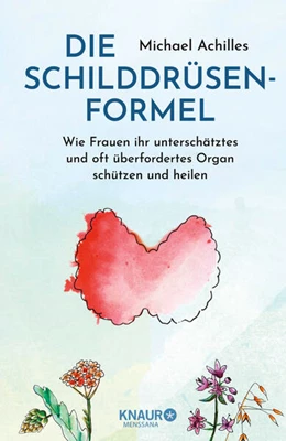 Abbildung von Achilles | Die Schilddrüsen-Formel | 2. Auflage | 2024 | beck-shop.de