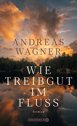 Abbildung von Wagner | Wie Treibgut im Fluss | 1. Auflage | 2024 | beck-shop.de