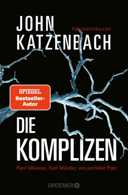 Abbildung von Katzenbach | Die Komplizen. Fünf Männer, fünf Mörder, ein perfider Plan | 1. Auflage | 2024 | beck-shop.de