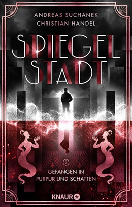 Abbildung von Suchanek / Handel | Spiegelstadt 2. Gefangen in Purpur und Schatten | 1. Auflage | 2024 | beck-shop.de
