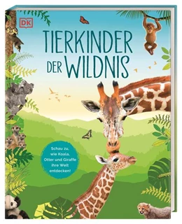 Abbildung von DK Verlag - Kids | Tierkinder der Wildnis | 1. Auflage | 2024 | beck-shop.de