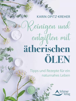 Abbildung von Opitz-Kreher | Reinigen und entgiften mit ätherischen Ölen | 1. Auflage | 2024 | beck-shop.de