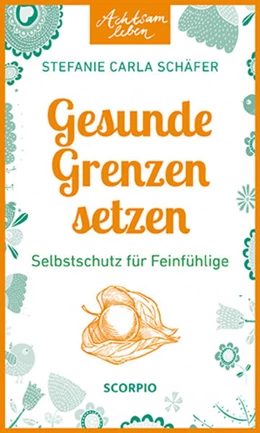 Abbildung von Schäfer | Achtsam leben: Gesunde Grenzen setzen | 1. Auflage | 2024 | beck-shop.de