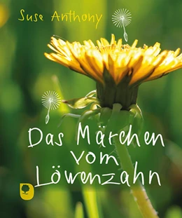 Abbildung von Anthony | Das Märchen vom Löwenzahn | 1. Auflage | 2024 | beck-shop.de