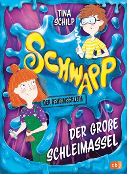 Abbildung von Schilp | Schwapp, der Geheimschleim - Der große Schleimassel - | 1. Auflage | 2024 | beck-shop.de