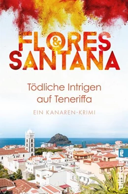 Abbildung von Flores / Santana | Tödliche Intrigen auf Teneriffa | 1. Auflage | 2024 | beck-shop.de
