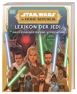 Abbildung von Richau / Crouse | Star Wars(TM) Die Hohe Republik Lexikon der Jedi, ihrer Verbündeten und Widersacher | 1. Auflage | 2024 | beck-shop.de