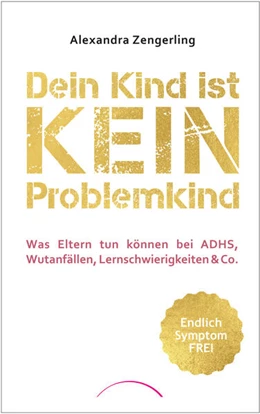 Abbildung von Zengerling | Dein Kind ist kein Problemkind | 1. Auflage | 2024 | beck-shop.de
