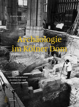 Abbildung von Back | Archäologie im Kölner Dom | 1. Auflage | 2023 | beck-shop.de