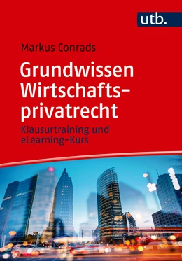 Abbildung von Conrads | Grundwissen Wirtschaftsprivatrecht | 1. Auflage | 2025 | beck-shop.de